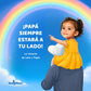 ¡Papá siempre estará a tu lado!