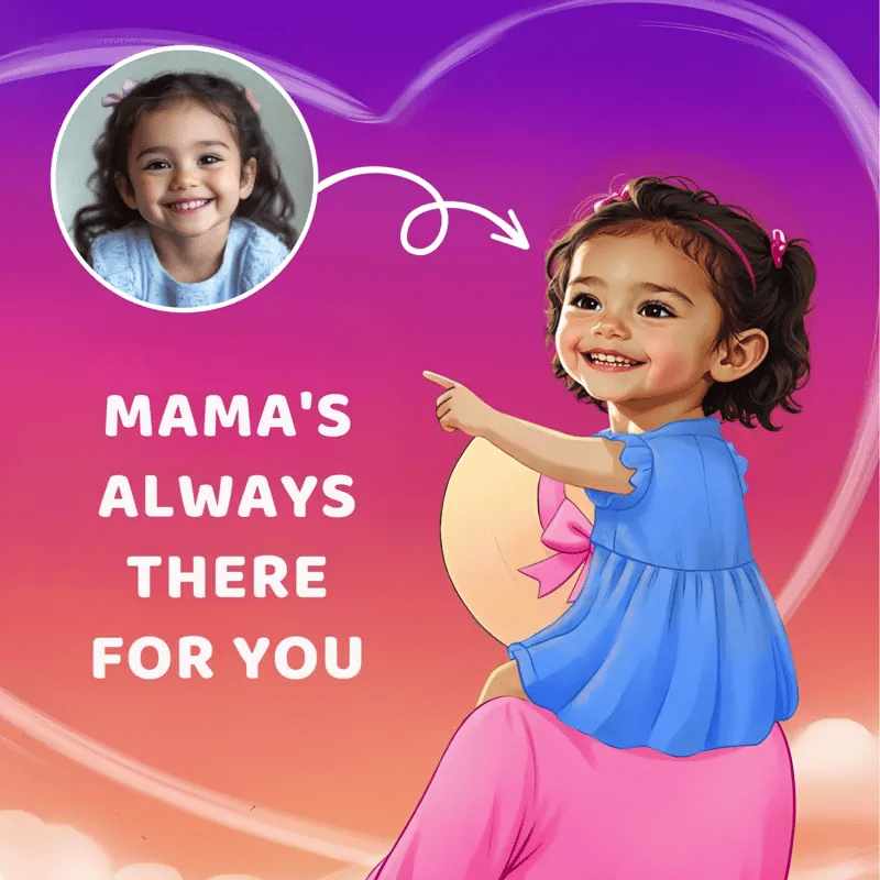 Mamas Always There For You